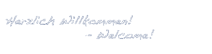 Herzlich Willkommen - Welcome